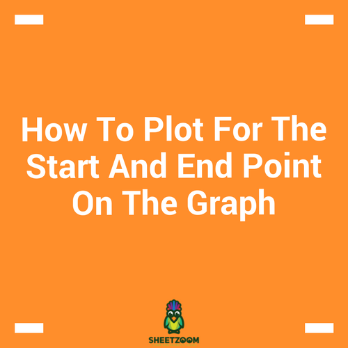 How To Plot For The Start And End Point On The Graph